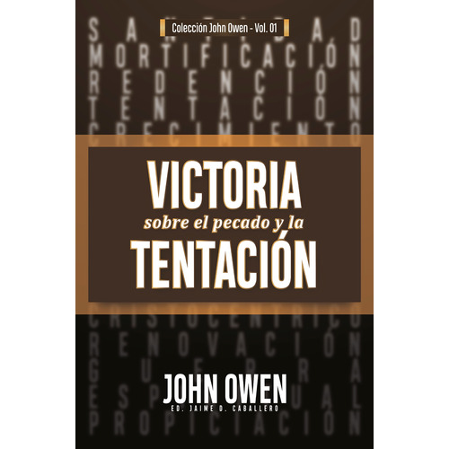 Victoria Sobre El Pecado Y La Tentación - John Owen