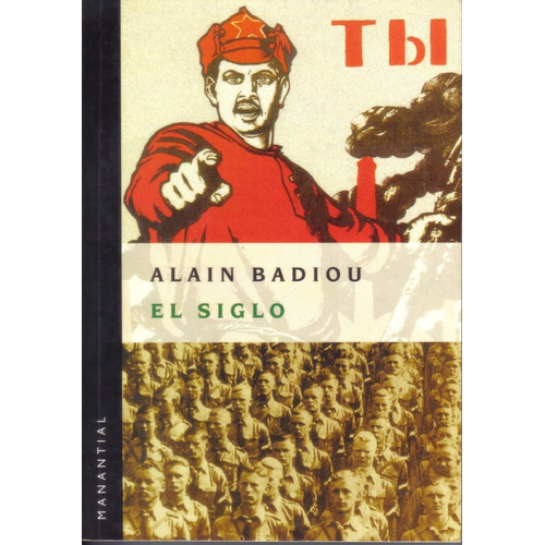 El Siglo - Alain Badiou - Ediciones Manantial