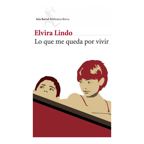Lo Que Me Queda Por Vivir, De Lindo, Elvira. Editorial Seix Barral, Tapa Blanda En Español