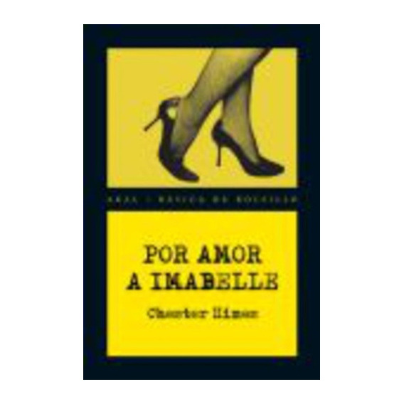 Por Amor A Imabelle, De Chester Himes. Editorial Akal, Tapa Blanda En Español, 2009