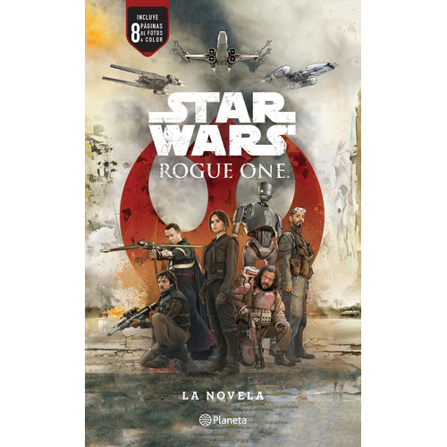 Star Wars. Rogue One. La novela, de Forbeck, Matt. Serie Lucas Film Editorial Planeta México, tapa blanda en español, 2017