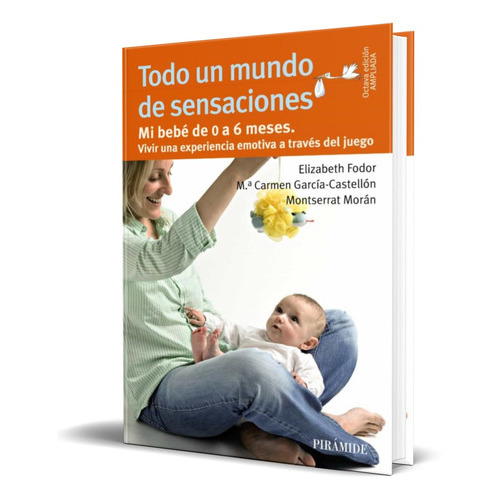 Todo Un Mundo De Sensaciones, De Elisabeth Fodor Harsanyi. Editorial Piramide, Tapa Blanda En Español, 2013