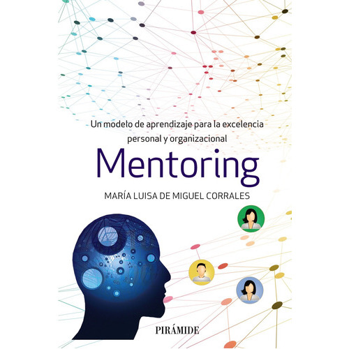 Mentoring, de de Miguel Corrales, María Luisa. Serie Empresa y Gestión Editorial PIRAMIDE, tapa blanda en español, 2019