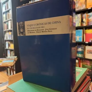 Viajes Y Crónicas De China - Bernardino De Escalante Y Otros