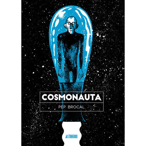 Cosmonauta, De Brocal, Pep. Editorial Astiberri Ediciones, Tapa Blanda En Español