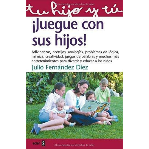 Libro Juegue Con Sus Hijos De J Fernandez Diez