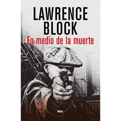 Libro En Medio De La Muerte - Lawrence Block - Rba