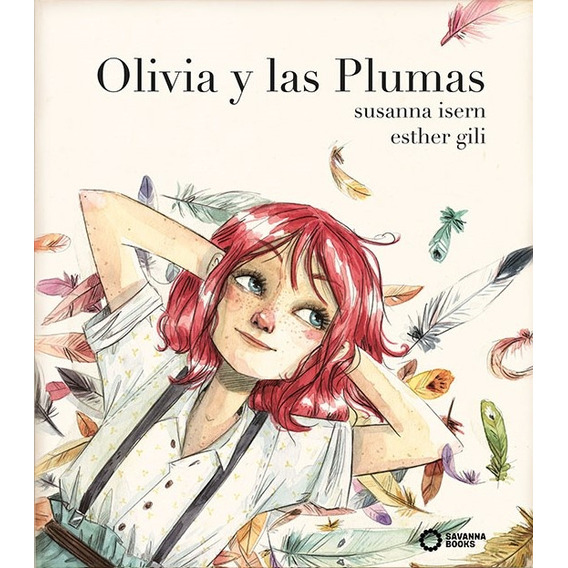 Olivia Y Las Plumas (nuevo) - Susanna / Gili Esther (ilust.)