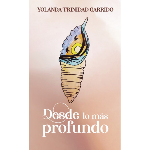 Desde Lo Más Profundo, De Trinidad Garrido , Yolanda.., Vol. 1.0. Editorial Punto Rojo Libros S.l., Tapa Blanda, Edición 1.0 En Español, 2032