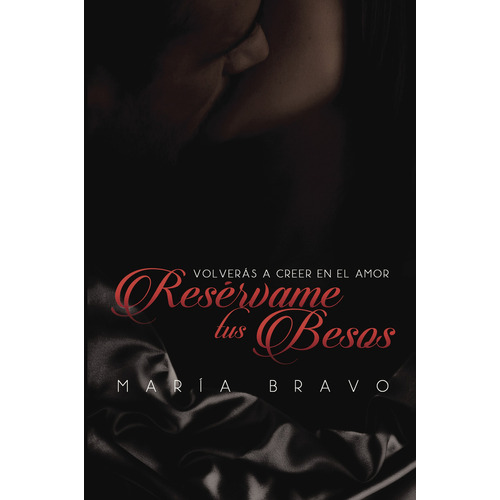 Resérvame tus besos, de Bravo , María.. Editorial CALIGRAMA, tapa blanda, edición 1.0 en español, 2015