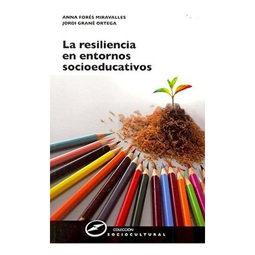 La Resiliencia En Entornos Socioeducativos