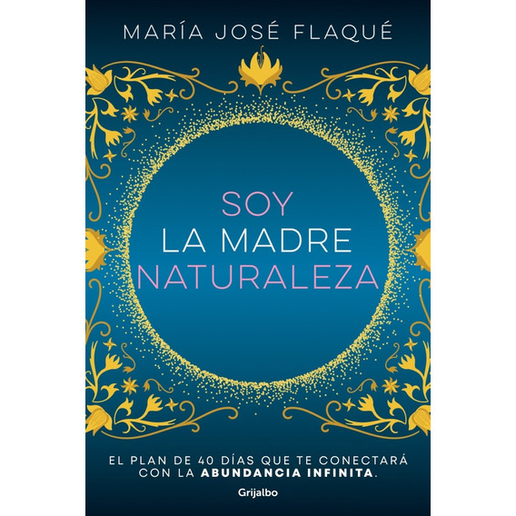 Soy La Madre Naturaleza - Maria Jose Flaque