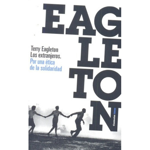 Los Extranjeros - Eagleton, Terry, De Eagleton, Terry. Editorial Paidós En Español