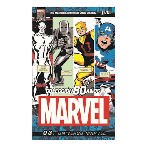 Marvel Vol.03: Universo Marvel- Colección 80 Años /213: Marvel Vol.03: Universo Marvel- Colección 80 Años /213, De Vários. Editorial Ovni, Tapa Blanda En Castellano