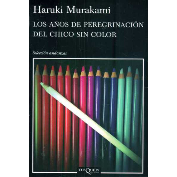 Años De Peregrinacion Del Chico Sin Color / Haruki  Murakami