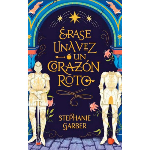 Érase Una Vez Un Corazón Roto, De Stephanie Garber. Editorial Ediciones Urano, Tapa Blanda, Edición 2022 En Español