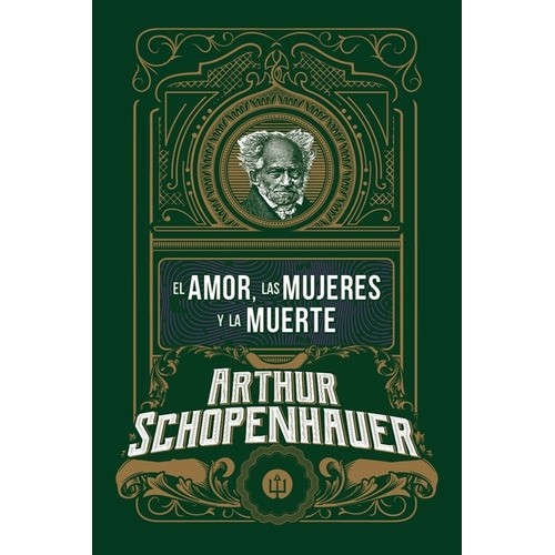 El Amor, Las Mujeres Y La Muerte - Arthur Schopenhauer, de Schopenhauer, Arthur. Del Fondo Editorial, tapa blanda en español, 2023