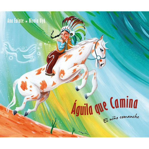 Ãâguila Que Camina: El Niãâ±o Comanche, De Eulate, Ana. Editorial Cuento De Luz Sl, Tapa Dura En Español