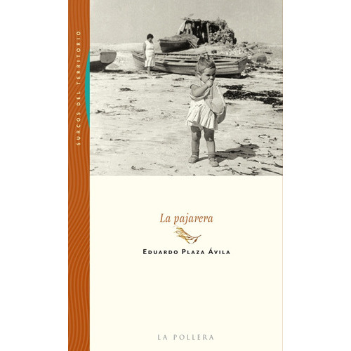 La Pajarera, de Plaza Ávila Eduardo. Serie N/a, vol. Volumen Unico. Editorial La pollera, tapa blanda, edición 1 en español, 2022