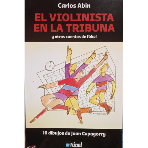 Violinista En La Tribuna Y Oros Cuentos De Fóbal, El, De Abin Carlos. Editorial Tunel, Tapa Blanda, Edición 1 En Español