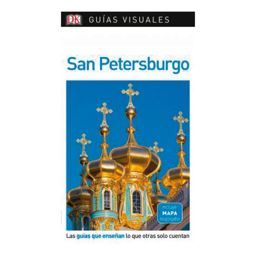 San Petersburgo Guía Visual, De Dorling Kindersley. Editorial Dorling Kindersley, Tapa Blanda, Edición 1 En Español, 2019