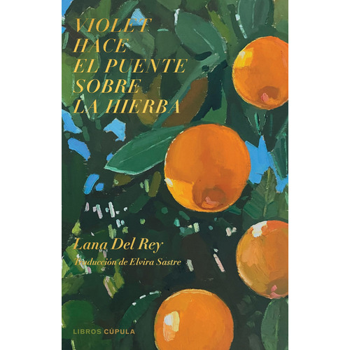 Violet hace el puente sobre la hierba, de LANA DEL REY., vol. 1.0. Editorial Timunmas, tapa blanda, edición 1.0 en español, 2021
