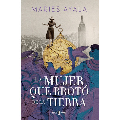 La mujer que brotó de la tierra, de Ayala, Maries. Serie Narrativa Editorial Plaza & Janes, tapa blanda en español, 2017