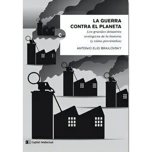 Guerra Contra El Planeta, El, De Brailovsky, Antonio Elio. Editorial Capital Intelectual, Tapa Tapa Blanda En Español
