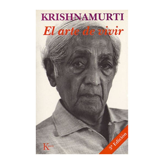 El Arte De Vivir (ed.arg.), De Krishnamurti, Jiddu. Editorial Kairos, Tapa Blanda En Español, 2016