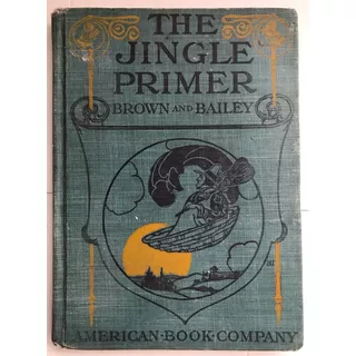 The Jingle Primer, Brown & Bailey Libro Texto Antiguo Inglés