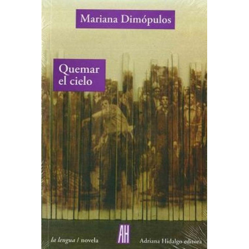 Quemar El Cielo - Mariana Dimopulos