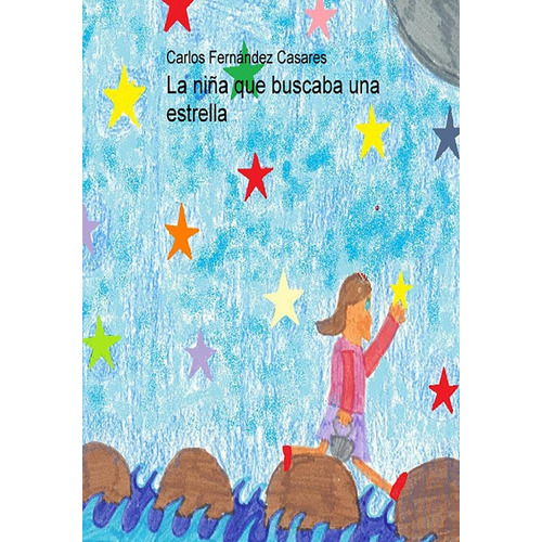 La Niãâ±a Que Buscaba Una Estrella, De Fernández Casares, Carlos. Editorial Bubok Publishing, Tapa Blanda En Español