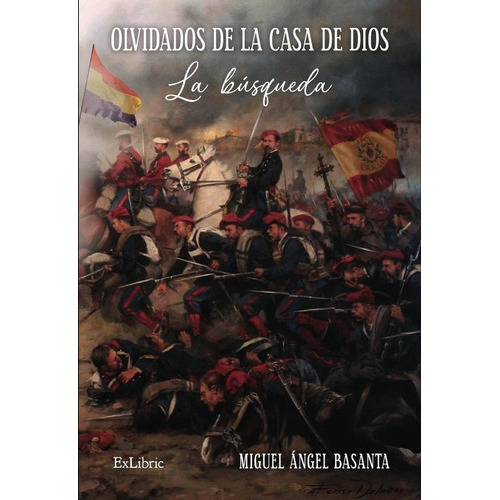 Olvidados De La Casa De Dios. La Búsqueda, De Miguel Ángel Basanta. Editorial Exlibric, Tapa Blanda En Español, 2023