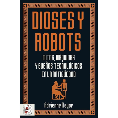 Dioses Y Robots - Mayor, Adrienne