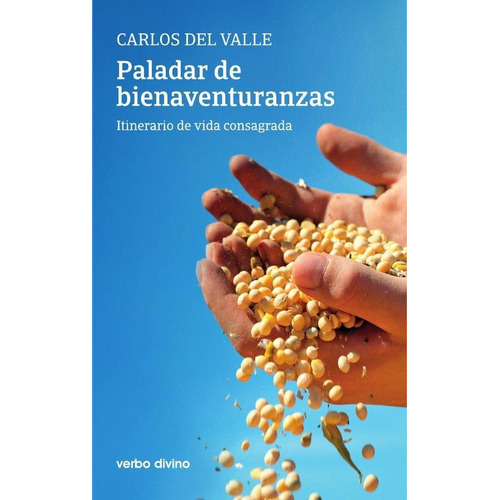 Paladar de bienaventuranzas, de Carlos del Valle García. Editorial Verbo Divino, tapa blanda en español, 2020