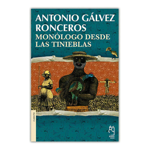 Monologo Desde Las Tinieblas, De Antonio Galves Roncero. Editorial Peisa En Español