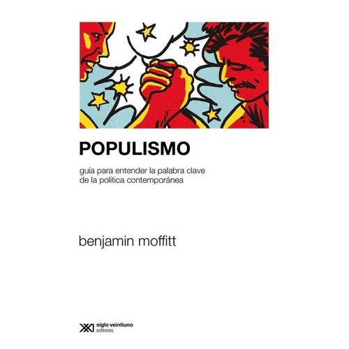 Libro Populismo - Benjamin Moffitt - Siglo 21