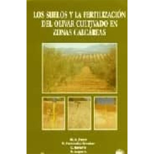 Suelos Y La Fertilizacion Del Olivar Cultivado En Zonas, De Parra, M.. Editorial Imp. Ediciones Paraninfo S.a.   Mundi Prensa, Tapa Blanda En Español