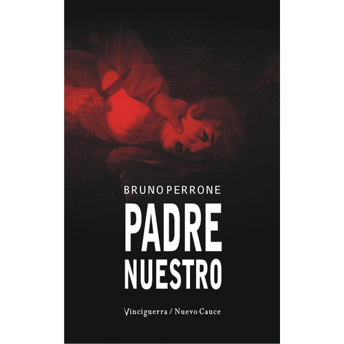 Padre Nuestro, De Bruno Perrone. Editorial Vinciguerra, Tapa Blanda En Español, 2023