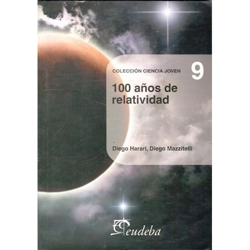 100 Años De Relatividad (n°9), De Harari, Diego. Editorial Eudeba, Edición 2010 En Español