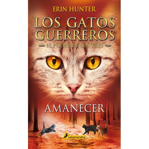 Amanecer (los Gatos Guerreros Ã¿ El Poder De Los Tres 6) ...