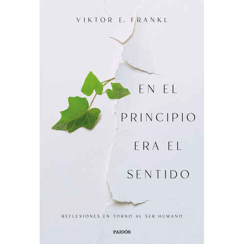 En El Principio Era El Sentido, De Viktor E. Frankl., Vol. 1.0. Editorial Paidós, Tapa Blanda En Español, 2023