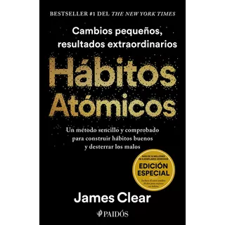 Hábitos Atómicos. Edición Especial Tapa Dura - James Clear