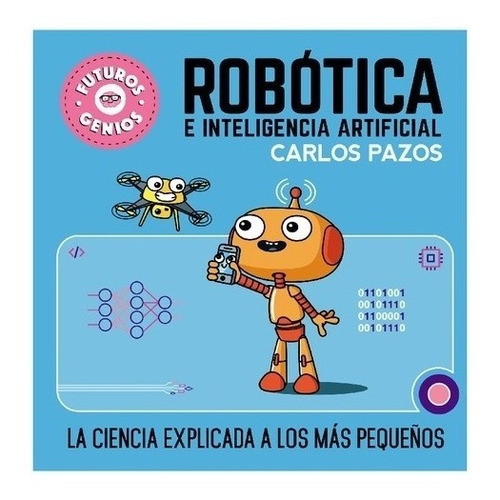 Futuros Genios 5 - Robotica E Inteligencia Artificial - Carl