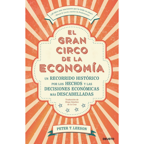 El Gran Circo De La Economãâa, De Leeson, Peter T.. Editorial Deusto, Tapa Blanda En Español