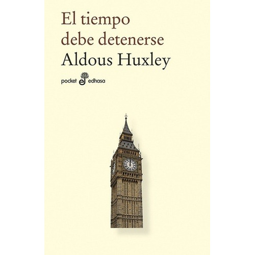 Tiempo Debe Detenerse, El - Aldous Huxley