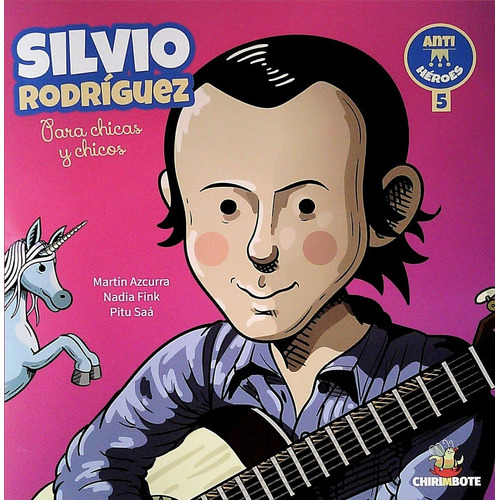 Libro Silvio Rodriguez Para Chicas Y Chicos - Coleccion Anti