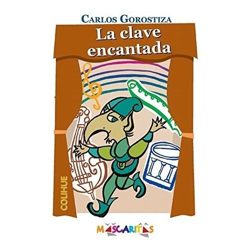 Libro La Clave Encantada De Carlos Gorostiza