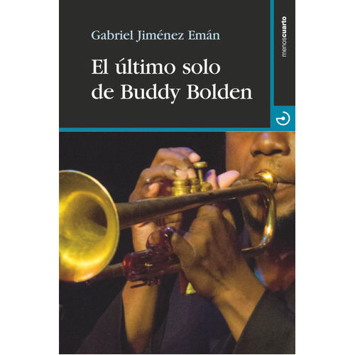 El Ãâºltimo Solo De Buddy Bolden, De Jiménez Emán, Gabriel. Editorial Menoscuarto Ediciones, Tapa Blanda En Español