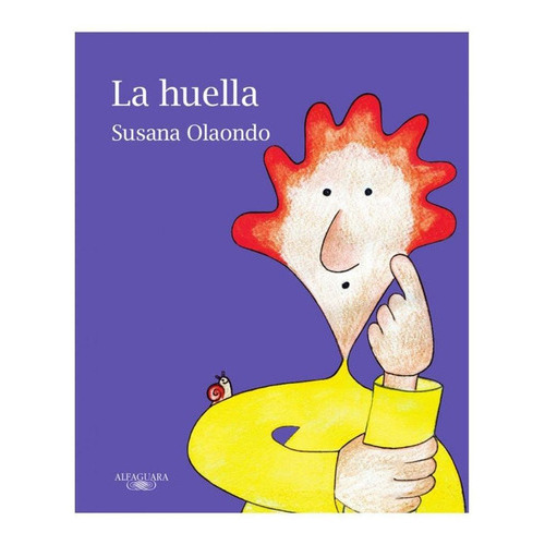 Huella, La, De Susana Olaondo. Editorial Alfaguara, Tapa Blanda, Edición 1 En Español